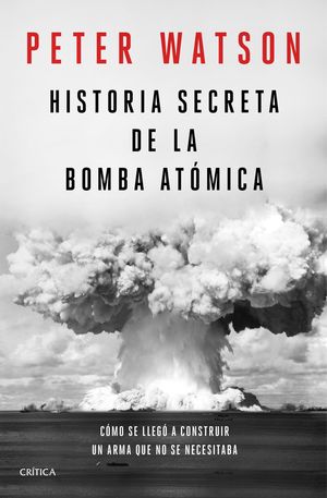 HISTORIA SECRETA DE LA BOMBA ATMICA