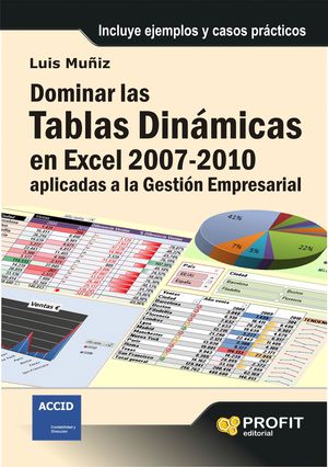DOMINAR LAS TABLAS DINMICAS EN EXCEL 2007-2010 APLICADAS A LA GESTIN EMPRESARI