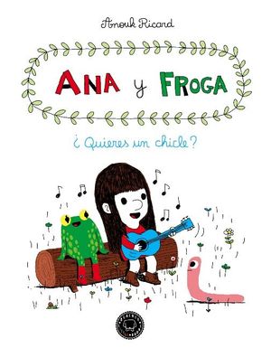 ANA Y FROGA, TOMO 1: QUIERES UN CHICLE?