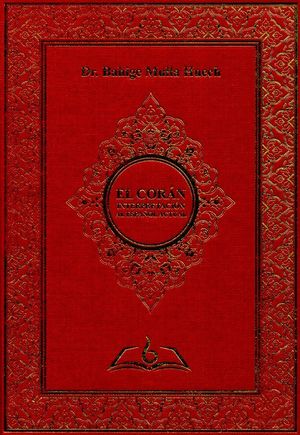 EL CORAN. INTERPRETACI�N AL ESPA�OL ACTUAL