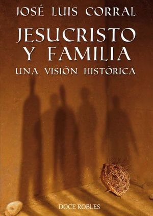 JESUCRISTO Y FAMILIA. UNA VISI�N HIST�RICA