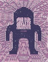 POR SUS OBRAS LE CONOCER�IS