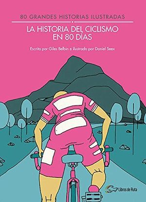 LA HISTORIA DEL CICLISMO EN 80 D�AS