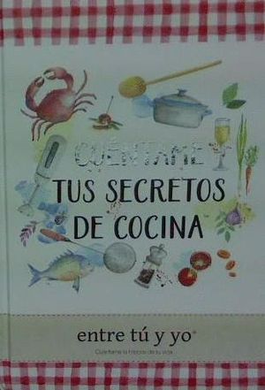 CUNTAME TUS SECRETOS DE COCINA