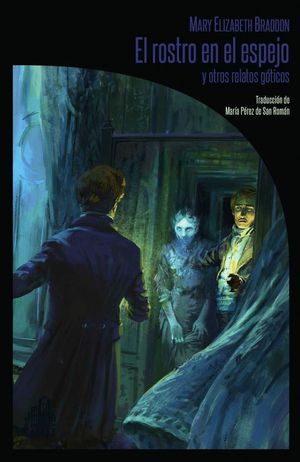 EL ROSTRO EN EL ESPEJO Y OTROS RELATOS G�TICOS