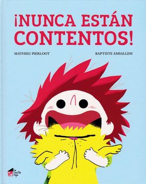 �NUNCA ESTAN CONTENTOS!