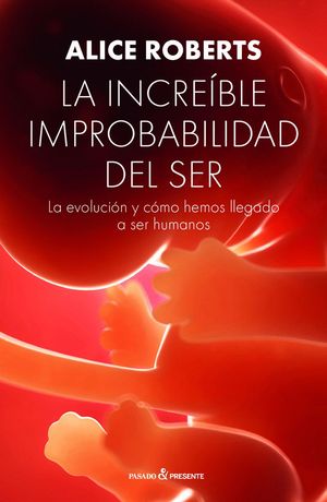 LA INCRE�BLE IMPROBABILIDAD DEL SER