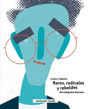 RAROS, RADICALES Y REBELDES