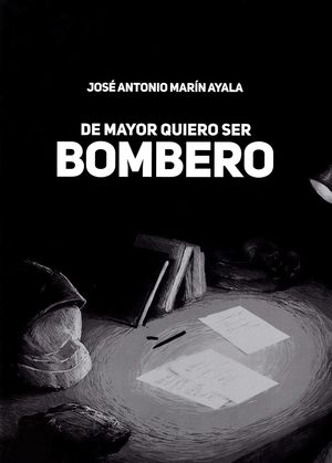 DE MAYOR QUIERO SER BOMBERO