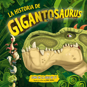 LA HISTORIA DE GIGANTOSAURUS