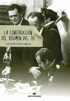 LA CONSTRUCCI�N DEL R�GIMEN DEL 78