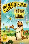 GIGANTOSAURUS. LA �LTIMA LIB�LULA