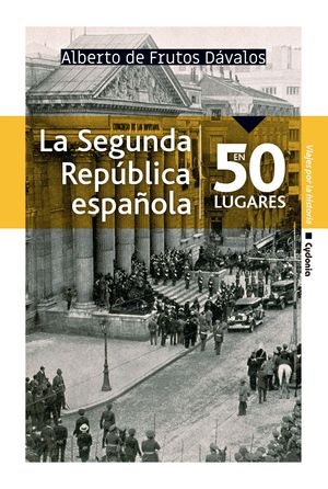 LA SEGUNDA REPBLICA ESPAOLA EN 50 LUGARES