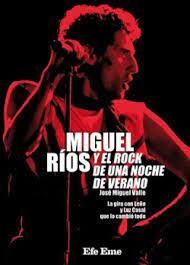 MIGUEL R�OS Y EL ROCK DE UNA NOCHE DE VERANO