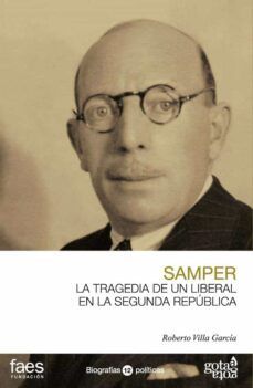 RICARDO SAMPER. LA TRAGEDIA DE UN LIBERAL EN LA SEGUNDA REP�BLICA