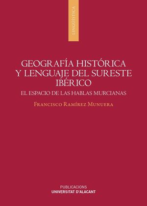 GEOGRAFIA HIST�RICA Y LENGUAJE DEL SURESTE IB�RICO
