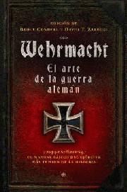 WEHRMACHT. EL ARTE DE LA GUERRA ALEMÁN