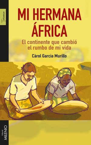 MI HERMANA FRICA: EL CONTINENTE QUE CAMBI EL RUMBO DE MI VIDA