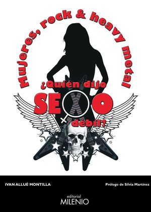 MUJERES, ROCK Y HEAVY METAL �QUI�N DIJO SEXO D�BIL?