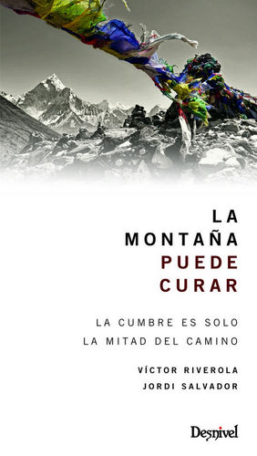 LA MONTA�A PUEDE CURAR: LA CUMBRE ES SOLO LA MITAD DEL CAMINO