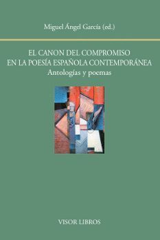 EL CANON DEL COMPROMISO EN LA POESA ESPAOLA CONTEMPORNEA. ANTOLOGAS Y POEMAS