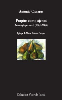 PROPIOS COMO AJENOS (ANTOLOGA POTICA, 1961-2005)