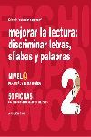 MEJORAR LA LECTURA, DISCRIMINAR LETRAS, SLABAS Y PALABRAS, NIVEL 2, 8 A 10 AOS