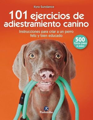 101 EJERCICIOS DE ENTRENAMIENTO CANINO