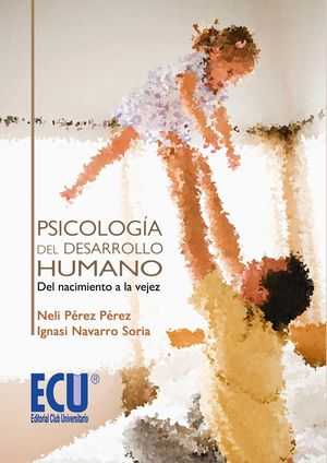 PSICOLOGA DEL DESARROLLO HUMANO: DEL NACIMIENTO A LA VEJEZ