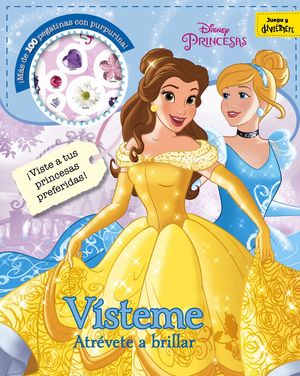 PRINCESAS. VSTEME. ATRVETE A BRILLAR