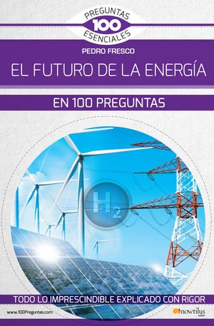 EL FUTURO DE LA ENERGA EN 100 PREGUNTAS