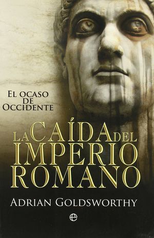LA CA�DA DEL IMPERIO ROMANO: EL OCASO DE OCCIDENTE