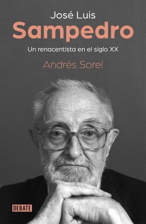 JOS LUIS SAMPEDRO. UN RENACENTISTA EN EL SIGLO XX