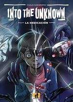 INTO THE UNKNOWN : LA MEDICACI�N