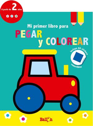 TRACTOR - MI PRIMER LIBRO PARA PEGAR Y COLOREAR