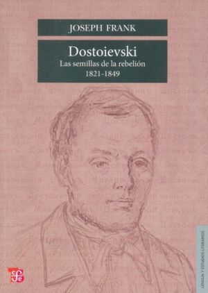 DOSTOIEVSKI : LAS SEMILLAS DE LA REBELI�N, 1821-1849