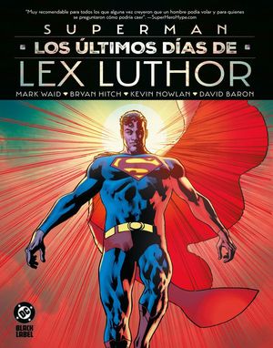 SUPERMAN: LOS �LTIMOS D�AS DE LEX LUTHOR