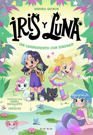 IRIS Y LUNA: CUIDADORAS DE CACHORRITOS M�GICOS 6 - �UN CAMPAMENTO CON SIRENAS!