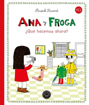 ANA Y FROGA, TOMO 2: �QU� HACEMOS AHORA? (NUEVA EDICI�N)