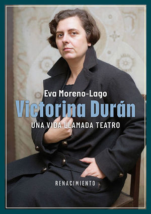 VICTORINA DUR�N, UNA VIDA LLAMADA TEATRO