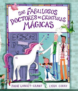 LOS FABULOSOS DOCTORES DE CRIATURAS M�GICAS