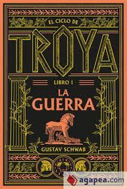 EL CICLO DE TROYA- LIBRO I LA GUERRA
