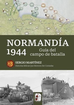NORMAND�A 1944. GU�A DEL CAMPO DE BATALLA