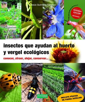 INSECTOS QUE AYUDAN AL HUERTO Y VERGEL ECOL�GICOS